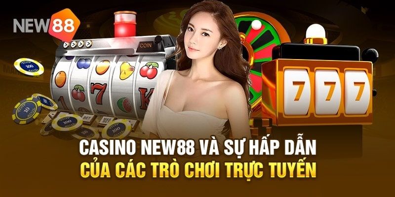 Sức hấp dẫn của casino New88