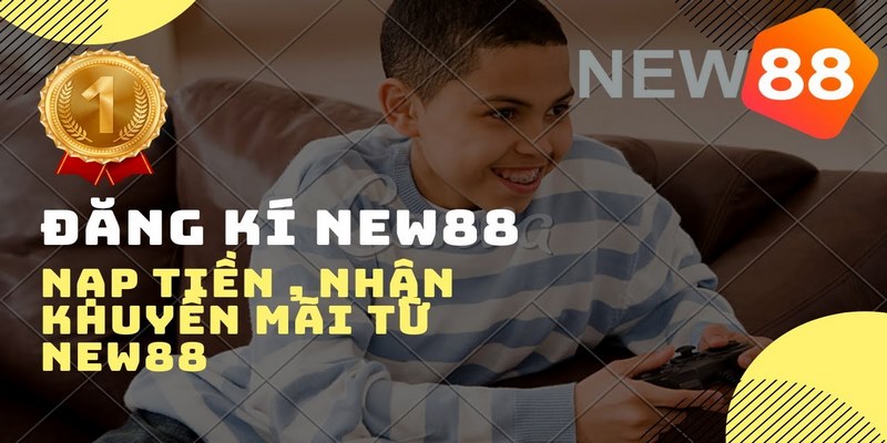 Đăng ký tham gia bắn cá New88 nhận ngay ưu đãi khủng