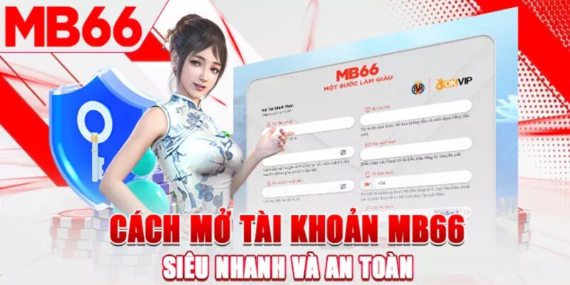 3 bước hoàn thành đăng ký tài khoản mb66 nhanh chóng