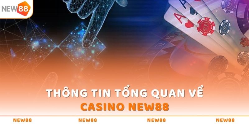 Giới thiệu casino New88