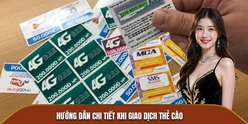 Hướng dẫn chi tiết  khi giao dịch thẻ cào