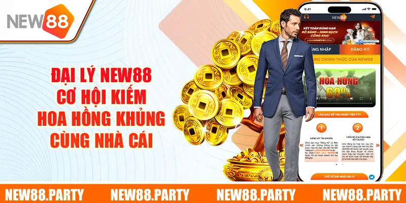 Đại Lý New88 - Cơ Hội Kiếm Hoa Hồng Khủng Cùng Nhà Cái